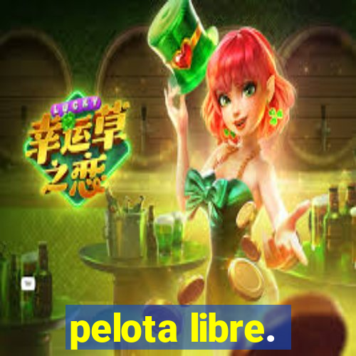 pelota libre.